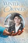 Winter Oranges By Marie Sexton Cover Image