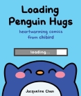 Loading Penguin Hugs: Heartwarming Comics from Chibird By Jacqueline Chen Cover Image