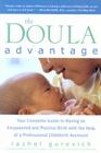 The Doula Advantage: Your Complete Guide to Having an Empowered and Positive Birth with the Help of a Professional Childbirth As Cover Image
