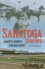Saratoga Stories: Gangsters, Gamblers & Racing Legends By Jon Bartels Cover Image