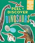 Peel + Discover: Dinosaurs By Workman Publishing, Chad Thomas (Illustrator), Megan Butler (Text by) Cover Image