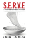 S.E.R.V.E A Guide To Effective Servanthood By Amanda L. Campbell Cover Image