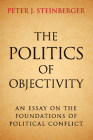 The Politics of Objectivity By Peter J. Steinberger Cover Image