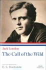The Call of the Wild: A Library of America Paperback Classic By Jack London, E.L. Doctorow (Introduction by) Cover Image