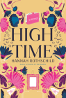High Time: A novel By Hannah Rothschild Cover Image