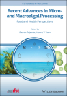 Recent Advances in Micro- And Macroalgal Processing: Food and Health Perspectives (Ifst Advances in Food Science) By Gaurav Rajauria (Editor), Yvonne V. Yuan (Editor) Cover Image