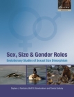 Sex, Size and Gender Roles: Evolutionary Studies of Sexual Size Dimorphism By Daphne J. Fairbairn (Editor), Wolf U. Blanckenhorn (Editor), Tamás Székely (Editor) Cover Image