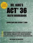 Dr. Jang's ACT 36 Math Workbook By Tiffany T. Jang, Simon Jang Cover Image