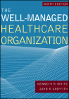 The Well-Managed Healthcare Organization, Ninth Edition Cover Image