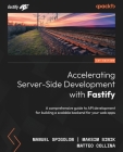 Accelerating Server-Side Development with Fastify: A comprehensive guide to API development for building a scalable backend for your web apps Cover Image