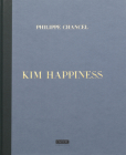 Kim Happiness By Philippe Chancel (Photographer), Michel Poivert (Editor) Cover Image