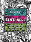 The Art of Zentangle: 50 inspiring drawings, designs & ideas for the meditative artist By Margaret Bremner, Norma J. Burnell, Penny Raile, Lara Williams Cover Image