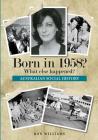 Born in 1958? What else happened? (Born in 19xx? What Else Happened?) By Ron Williams Cover Image
