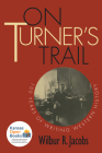 On Turner's Trail: 100 Years of Writing Western History By Wilbur R. Jacobs Cover Image
