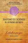 Shaivismo De Cachemira: El Supremo Secreto By Swami Lakshmanjoo, John Hughes (Editor), Federico Oliveri (Translator) Cover Image