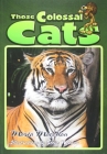 Those Colossal Cats (Those Amazing Animals) By Marta Magellan, Steve Weaver (Illustrator) Cover Image