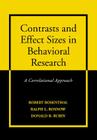Contrasts and Effect Sizes in Behavioral Research: A Correlational Approach By Robert Rosenthal, Ralph L. Rosnow, Donald B. Rubin Cover Image