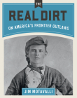 Real Dirt on America's Frontier Outlaws By Jim Motavalli Cover Image