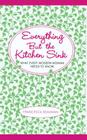 Everything But the Kitchen Sink: What Every Modern Woman Needs to Know Cover Image
