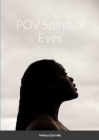 POV Spiritual Eyes By Melissa Darville Cover Image