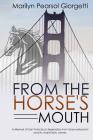 From the Horse's Mouth: A memoir of San Francisco's legendary Iron Horse restaurant and its charismatic owner. Cover Image