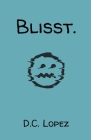 Blisst. By D. C. Lopez Cover Image