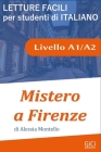 Mistero a Firenze: Letture facili per studenti di Italiano - Livello A1/A2 By Alessia Montello Cover Image