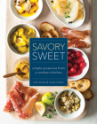 Savory Sweet: Simple Preserves from a Northern Kitchen By Beth Dooley, Mette Nielsen Cover Image