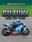 Suzuki: Built for Speed (Motorcycles: A Guide to the World's Best Bikes) By Diane Bailey Cover Image
