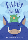 Daddy and Me: 100 Devotions to Share By Alyssa Jones (Text by) Cover Image