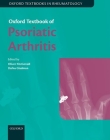 Oxford Textbook of Psoriatic Arthritis (Oxford Textbooks in Rheumatology) By Oliver Fitzgerald (Editor), Dafna Gladman (Editor) Cover Image