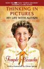 Thinking in Pictures: And Other Reports from My Life with Autism By Speaker Grandin, Temple, Oliver W. Sacks (Foreword by) Cover Image