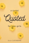 Quoted: A Guide for Teen Girls Cover Image