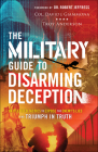 The Military Guide to Disarming Deception: Battlefield Tactics to Expose the Enemy's Lies and Triumph in Truth By Col David J. Giammona, Troy Anderson, Robert Jeffress (Foreword by) Cover Image