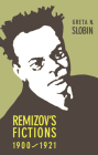 Remizov's Fictions, 1900-1921 By Greta N. Slobin Cover Image