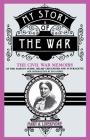 My Story Of The War: The Civil War Memoirs Of The Famous Nurse, Relief Organizer, And Suffragette By Mary A. Livermore Cover Image
