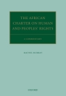 The African Charter on Human and Peoples' Rights: A Commentary (Oxford Commentaries on International Law) Cover Image