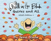 Phill in the Blank: Quirks and All: Artist Edition Cover Image