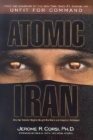 Atomic Iran: How the Terrorist Regime Bought the Bomb and American Politicians Cover Image