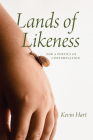 Lands of Likeness: For a Poetics of Contemplation By Kevin Hart Cover Image