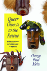 Queer Objects to the Rescue: Intimacy and Citizenship in Kenya Cover Image