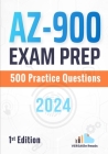 AZ-900 Exam Prep: 500 Practice Questions: 1st Edition - 2024 Cover Image
