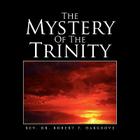 The Mystery Of The Trinity By Robert F. Hargrove Cover Image