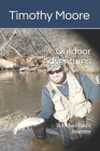 Outdoor Adventures: A Fisherman's Journey By Timothy Moore Cover Image