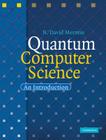 Quantum Computer Science: An Introduction By N. David Mermin Cover Image