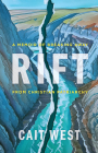Rift: A Memoir of Breaking Away from Christian Patriarchy By Cait West Cover Image