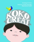 Koko the Great By Natalie Hennedige, Twisstii (Illustrator) Cover Image