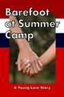 Barefoot at Summer Camp: A Young Love Story (Young Adult Romance) By Richard Carlson Jr Cover Image