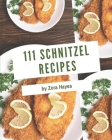 111 Schnitzel Recipes: A Schnitzel Cookbook for All Generation By Zora Hayes Cover Image
