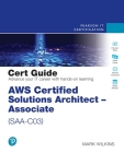 AWS Certified Solutions Architect - Associate (Saa-C03) Cert Guide (Certification Guide) Cover Image
